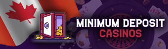 Minimum Deposit Casinos Canada